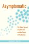 Joshua S Weitz: Asymptomatic, Buch