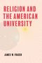 James W Fraser: Religion and the American University, Buch