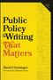 „Public Policy Writing That Matters“ von David Chrisinger, Vorwort von Deborah Stone, 3rd Edition, gelber Hintergrund.
