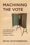 "MACHINING THE VOTE" und "The Forgotten Story of the Mechanical Voting Machine, and Why It Matters" vor einem Voting Machine Bild., Buch