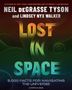 Text: "Neil deGrasse Tyson and Lindsey Nyx Walker, Lost in Space, 5,000 Facts for Navigating the Universe." Hintergrund: Linienmuster.