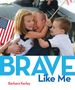 Barbara Kerley: Brave Like Me, Buch