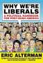 Eric Alterman: Why We're Liberals: A Political Handbook for Post-Bush America, CD