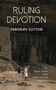 Deborah Sutton: Ruling Devotion, Buch