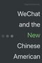 Jingsi Christina Wu: WeChat and the New Chinese American, Buch