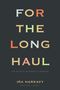 "FOR THE LONG HAUL" in großen Buchstaben, ein Memoir von Ira Harkavy.