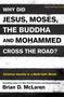 Brian D. Mclaren: Why Did Jesus, Moses, the Buddha and Mohammed Cross the Road?, Buch