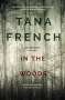 Tana French: In the Woods, Buch