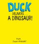 „DUCK DELIVERS... A DINOSAUR!“ in blauer und schwarzer Schrift auf gelbem Hintergrund. Unten: „Tom Tinn-Disbury“., Buch