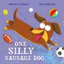 Alastair Chisholm: One Silly Sausage Dog, Buch, Buch