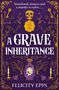 Felicity Epps: The Society of Free Spirits: A Grave Inheritance, Buch