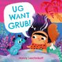 Text: "UG WANT GRUB!" darunter "Nancy Leschnikoff". Illustration: Ein Kind mit Keule spricht mit einem blauen Hund., Buch