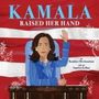 Raakhee Mirchandani: Kamala Raised Her Hand, Buch