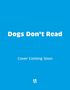 "Cover Coming Soon" und "Dogs Don’t Read". Blaues Logo unten mit kleinem Text. Hintergrund in hellblau.