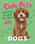 Judith Heneghan: Cute Pets! And How to Care For Them: Dogs, Buch