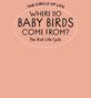 Text in schwarzer Schrift auf rosa Hintergrund: "The Circle of Life - Where Do Baby Birds Come From? The Bird Life Cycle".