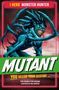 Text: "I HERO MONSTER HUNTER", "MUTANT", "YOU DECIDE YOUR DESTINY". Illustration eines blauen, aggressiven Wesens.