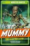 "I HERO MONSTER HUNTER", "MUMMY", "YOU DECIDE YOUR DESTINY". Eine furchterregende Mumie streckt die Arme aus.