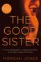Morgan Jones: The Good Sister, Buch