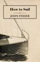 John Fisher: How to Sail, Buch