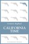 Frederic Raphael: California Time, Buch