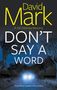 David Mark: Don't Say a Word, Buch, Buch