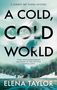 Elena Taylor: A Cold, Cold World, Buch