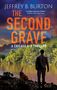 „THE SECOND GRAVE: A CHICAGO K-9 THRILLER“ von Jeffrey B. Burton. Ein Mann mit Hund an einem Flussufer bei Sonnenuntergang., Buch
