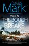 David Mark: A Sal Delaney mystery - WHEN THE BOUGH BREAKS. Schneebedeckte Berge, weiße Hütte, Tannenbäume., Buch