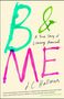 J C Hallman: B & Me, Buch