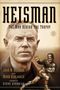 "Heisman. The Man Behind the Trophy. John M. Heisman with Mark Schlabach. Foreword by Steve Spurrier." Ein Porträt und eine Statue.