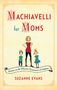 Suzanne Evans: Machiavelli for Moms, Buch
