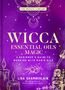 Lisa Chamberlain: Wicca Essential Oils Magic, Buch
