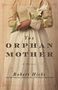 Robert Hicks: The Orphan Mother, Buch