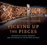 Carey Newman: Picking Up the Pieces, Buch