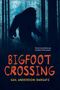 Gail Anderson-Dargatz: Bigfoot Crossing, Buch