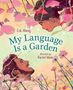 E G Alaraj: My Language Is a Garden, Buch