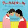 Monique Gray Smith: You Hold Me Up / Tú Me Sostienes, Buch
