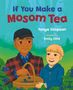 "If You Make a Mosom Tea" von Tonya Simpson, illustriert von Emily Côté. Ein älterer Mann und ein Junge ernten Beeren., Buch