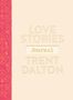 Trent Dalton: Love Stories Journal: A Gorgeous Guided Keepsake Based on Trent Dalton'sbeloved Bestselling Book, Love Stories, Buch