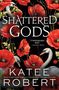 Katee Robert: Shattered Gods, Buch