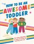 Titel: "How to Be an Awesome Toddler". Drei Kinder, die sich umarmen, mit bunten Streifen und Sternen., Buch