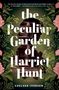 Chelsea Iversen: The Peculiar Garden of Harriet Hunt, Buch