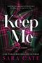Sara Cate: Keep Me, Buch