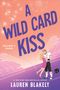 Lauren Blakely: A Wild Card Kiss, Buch
