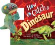 Adam Wallace: Snap & Snuggle: How to Catch a Dinosaur, Buch, Buch