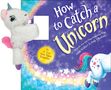 Adam Wallace: Snap & Snuggle: How to Catch a Unicorn, Buch, Buch