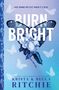 Krista Ritchie: Burn Bright, Buch