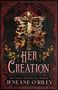 "HER CREATION", "USA TODAY BESTSELLING AUTHOR", "JENEANE O'RILEY". Skelett mit Blumen und Spinnweben, rote Verzierung., Buch