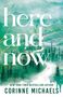 Corinne Michaels: Here and Now, Buch